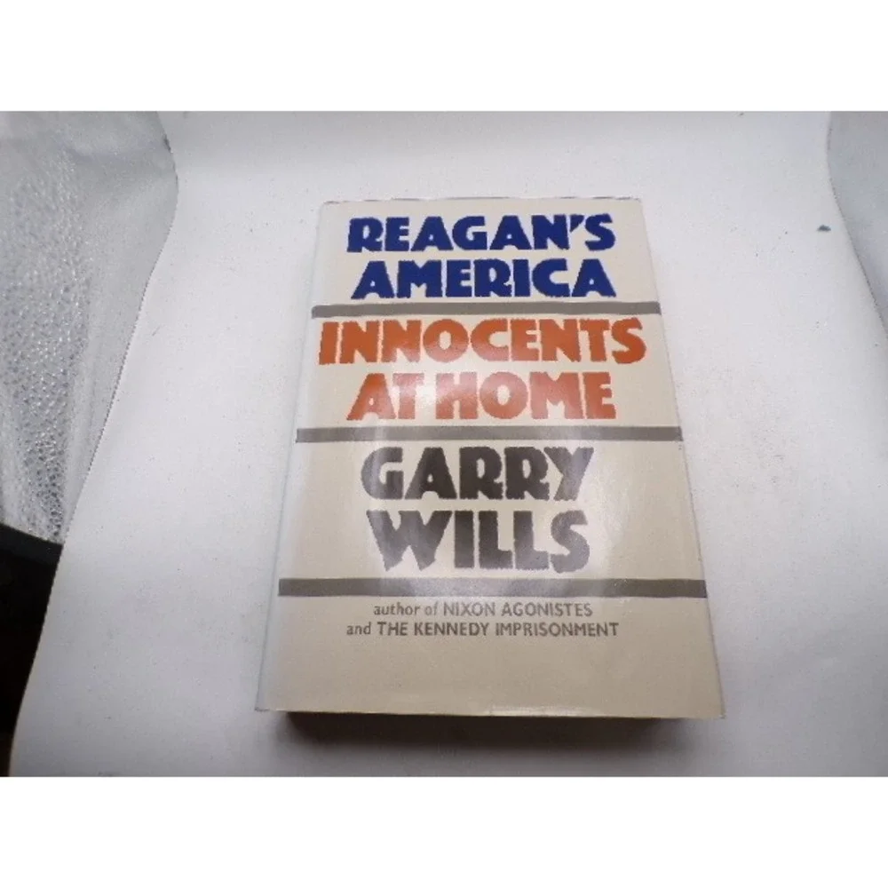 Reagan's America Innocents at Home Garry‎ Wills Hardcover 1987 Political History